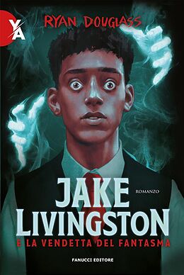 eBook (epub) Jake Livingston e la vendetta del fantasma de Ryan Douglass