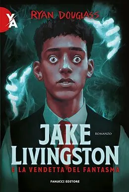 E-Book (epub) Jake Livingston e la vendetta del fantasma von Ryan Douglass