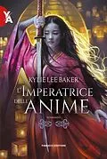 E-Book (epub) L'imperatrice delle anime von Kylie Lee Baker