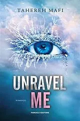 E-Book (epub) Unravel Me. Shatter Me vol. 2 von Tahereh Mafi