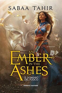 eBook (epub) An Ember in the Ashes. Il dominio del fuoco de Sabaa Tahir