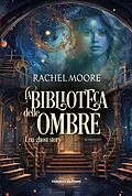 E-Book (epub) La biblioteca delle ombre - Una ghost story von Rachel Moore