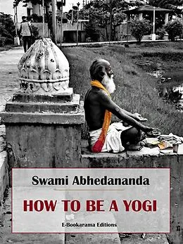 E-Book (epub) How to be a Yogi von Swami Abhedananda