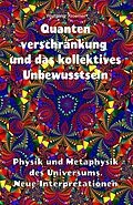 E-Book (epub) Quantenverschränkung und kollektives Unbewusstsein. Physik und Metaphysik des Universums. Neue Interpretationen. von Wolfgang Kroemer