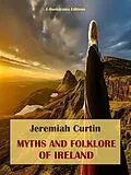 E-Book (epub) Myths and Folklore of Ireland von Jeremiah Curtin