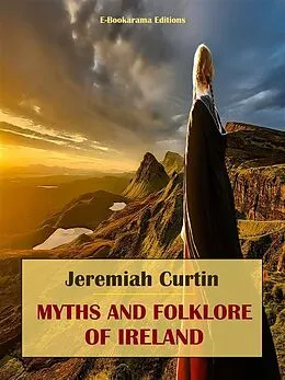 E-Book (epub) Myths and Folklore of Ireland von Jeremiah Curtin