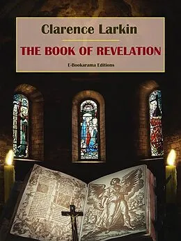 E-Book (epub) The Book of Revelation von Clarence Larkin
