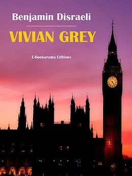 E-Book (epub) Vivian Grey von Benjamin Disraeli