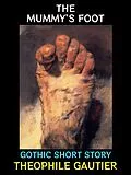 E-Book (epub) The Mummy's Foot von Theophile Gautier