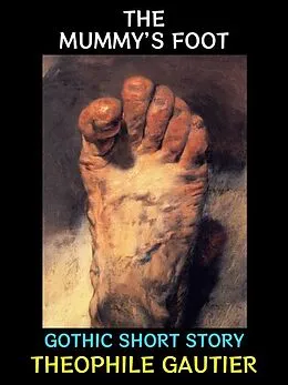 E-Book (epub) The Mummy's Foot von Theophile Gautier