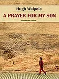 E-Book (epub) A Prayer for my Son von Hugh Walpole