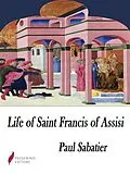 E-Book (epub) Life of Saint Francis of Assisi von Paul Sabatier