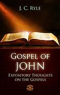 E-Book (epub) The Gospel of John - Expository Throughts on the Gospels von J. C. Ryle