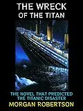 E-Book (epub) The Wreck of the Titan von Morgan Robertson