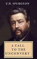 E-Book (epub) A Call to the Unconvert von C. H. Spurgeon