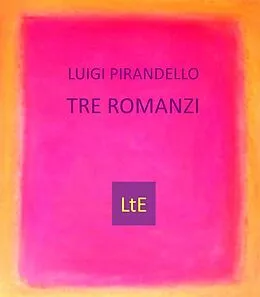 E-Book (epub) Tre romanzi von Luigi Pirandello