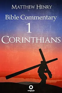 E-Book (epub) 1 Corinthians - Bible Commentary von Matthew Henry