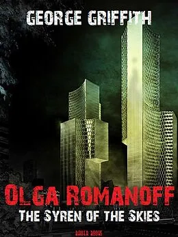 E-Book (epub) Olga Romanoff or, The Syren of the Skies von George Griffith