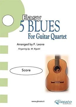 E-Book (epub) 5 Easy Blues for Guitar Quartet - Full Score von Matteo Rigotti, Francesco Leone