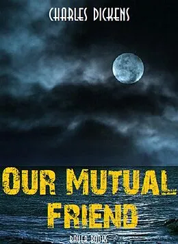 E-Book (epub) Our Mutual Friend von Charles Dickens, Bauer Books