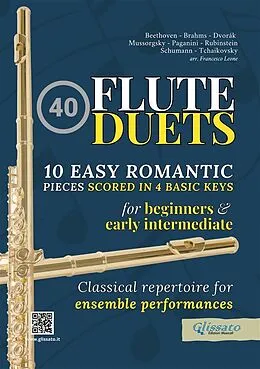 E-Book (epub) 40 Flute Duets for Beginners and Early Intermediate - 10 Easy Romantic Pieces Scored in 4 Basic Keys von Anton Rubinstein, Robert Schumann, Modest Mussorgsky