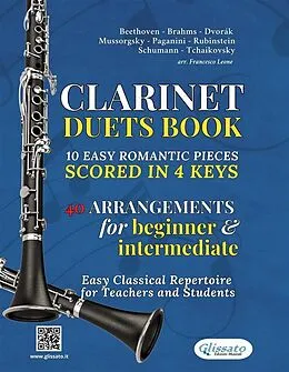 E-Book (epub) Clarinet Duets Book - 10 Easy Romantic Pieces Scored in 4 Keys von Anton Rubinstein, Robert Schumann, Modest Mussorgsky