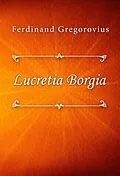 E-Book (epub) Lucretia Borgia von Ferdinand Gregorovius