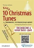 E-Book (epub) Trombone tenor bass /Euphonium B.C. 4 part of "10 Easy Christmas Tunes" for Trombone or Euphonium Quartet von Traditional Christmas Carols, a cura di Francesco Leone