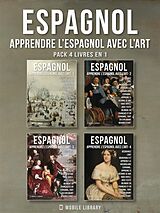 eBook (epub) Pack 4 Livres En 1 - Espagnol - Apprendre l'Espagnol avec l'Art de Mobile Library