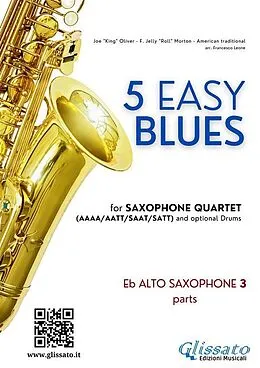 E-Book (epub) Alto Sax 3 parts "5 Easy Blues" for Saxophone Quartet von Francesco Leone, Joe "King" Oliver, Ferdinand "Jelly Roll" Morton