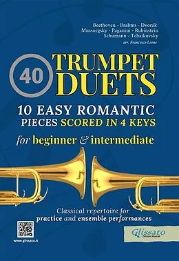 E-Book (epub) 40 Trumpet Duets - 10 Easy Romantic Pieces scored in 4 keys von Robert Schumann, Modest Mussorgsky, Antonin Dvorak