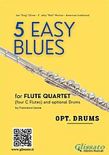 E-Book (epub) Drums optional part "5 Easy Blues" Flute Quartet von Joe "King" Oliver, Ferdinand "Jelly Roll" Morton