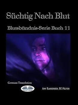 E-Book (epub) Süchtig Nach Blut von Amy Blankenship, Rk Melton