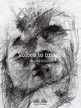 E-Book (epub) Voices To Images von Filippo Scalise