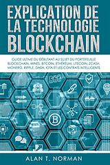 E-Book (epub) Explication De La Technologie Blockchain von Alan T. Norman
