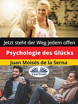 E-Book (epub) Psychologie Des Glücks von Juan Moisés De La Serna