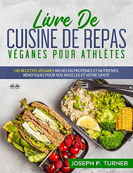 E-Book (epub) Livre De Cuisine De Repas Véganes Pour Athlètes von Joseph P. Turner