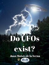 E-Book (epub) Do UFOs Exist? von Juan Moisés De La Serna
