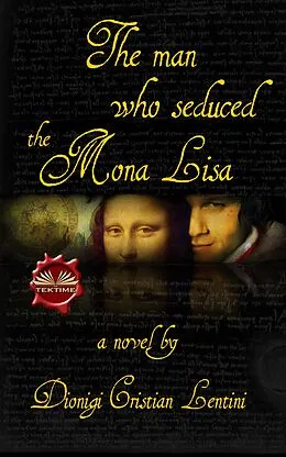 E-Book (epub) The Man Who Seduced The Mona Lisa von Dionigi Cristian Lentini