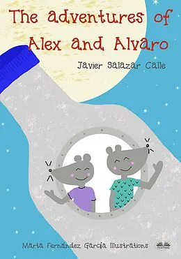 E-Book (epub) The Adventures Of Alex And Alvaro von Javier Salazar Calle