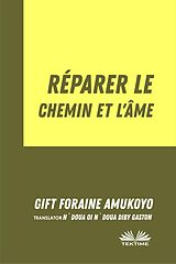 E-Book (epub) Réparer Le Chemin Et L'Âme von Gift Foraine Amukoyo