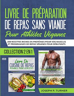 eBook (epub) Livre De Preparation De Repas Sans Viande Pour Athletes Veganes de Joseph P. Turner