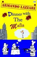 E-Book (epub) Dinner With The Mafia von Armando Lazzari