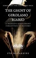 E-Book (epub) The Ghost Of Girolamo Riario von Ivo Ragazzini