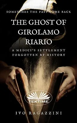 E-Book (epub) The Ghost Of Girolamo Riario von Ivo Ragazzini