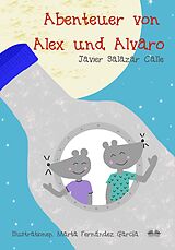 E-Book (epub) Die Abenteuer Von Alex Und Alvaro von Javier Salazar Calle