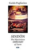 E-Book (epub) Sindòn The Mysterious Shroud Of Turin von Guido Pagliarino