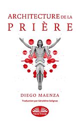 eBook (epub) Architecture De La Prière de Diego Maenza
