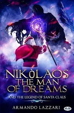 E-Book (epub) Nikolaos The Man Of Dreams ...and The Legend Of Santa Claus von Armando Lazzari