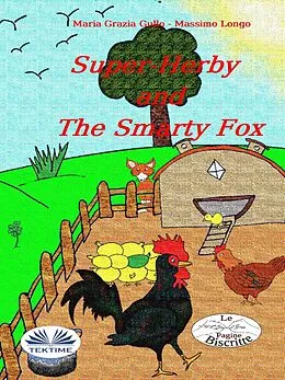 E-Book (epub) Super-Herby And The Smarty Fox von Massimo Longo, Maria Grazia Gullo